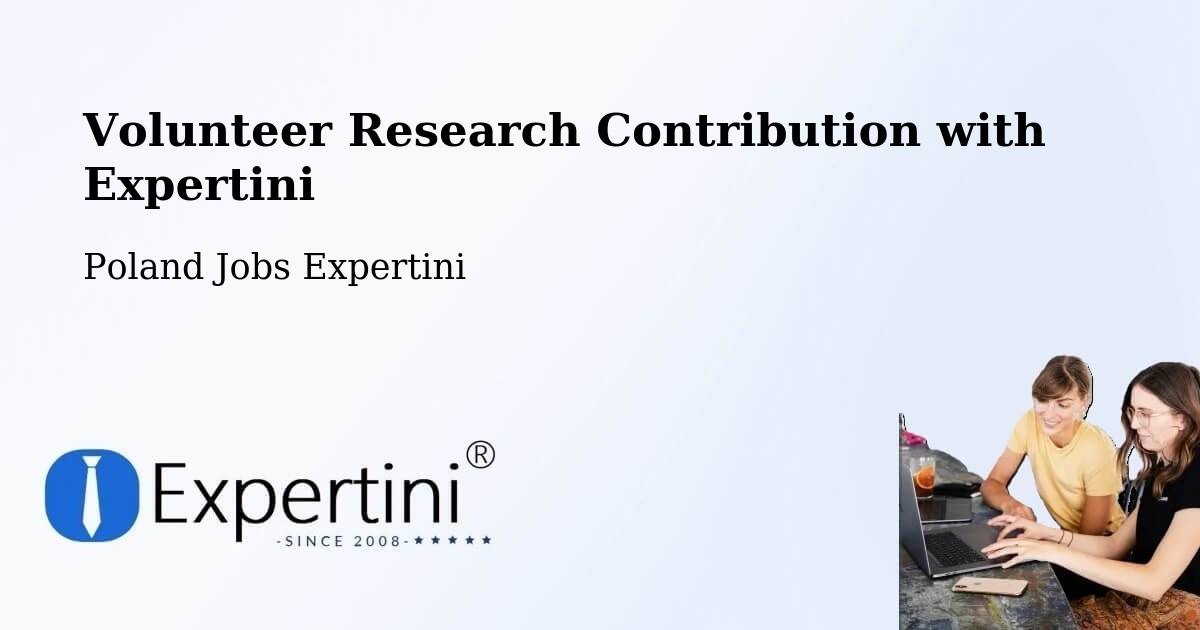 Volunteer Research Contribution Program – Stężyca - Poland Jobs Expertini